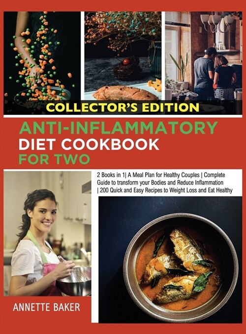 Anti-Inflammatory Diet Cookbook For Two: 2 Books in 1 A Meal Plan for Healthy Couples Complete Guide to transform your Bodies and Reduce Inflammation (Hardcover)