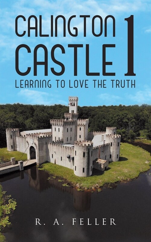 Calington Castle 1: Learning to Love the Truth (Paperback)