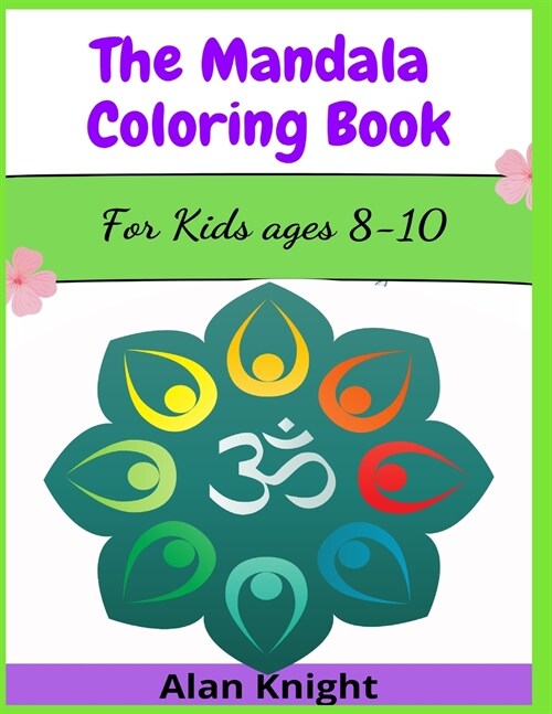 The Mandala Coloring Book: For Kids ages 8-10 (Paperback)