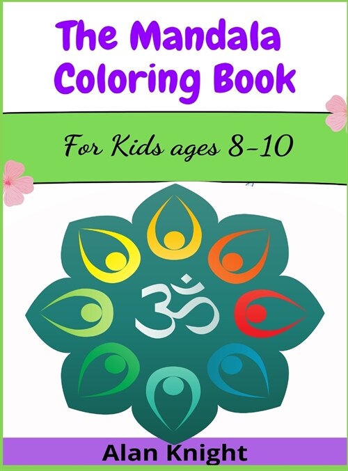 The Mandala Coloring Book: For Kids ages 8-10 (Hardcover)