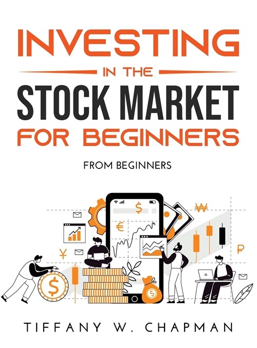 Investing in the Stock Market for Beginners: From beginners (Hardcover)