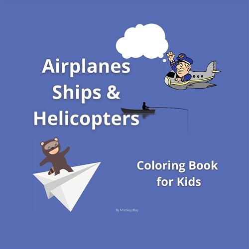 Airplanes, Ships and Helicopters: Coloring book for kids (Paperback)