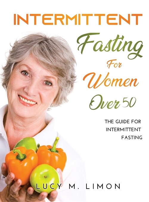 Intermittent Fasting For Women Over 50: The Guide for intermittent fasting (Hardcover)