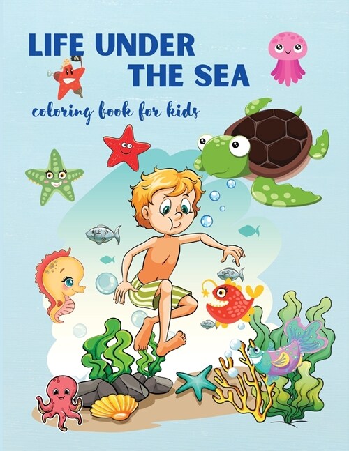 Life Under The Sea: Super Fun Coloring Book for Kids (Paperback)