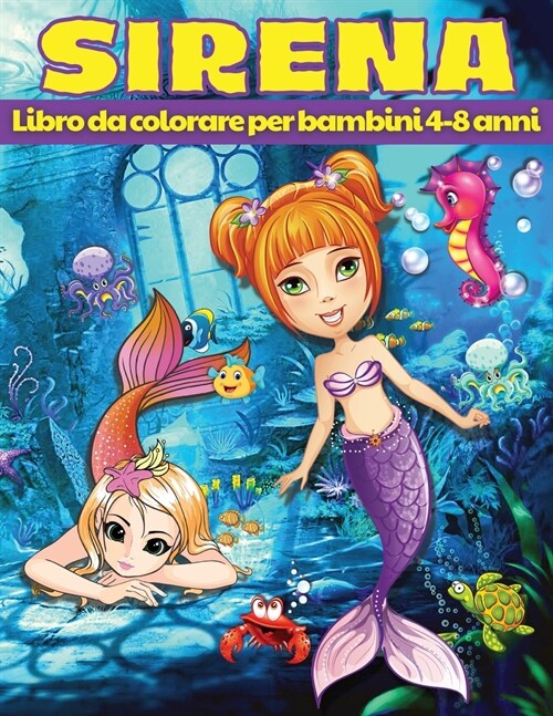 Libro da Colorare Sirena per Bambini dai 4 agli 8 Anni: Disegni da colorare sirena con creature del mare carino, Rilassante e stressante sirena libro (Paperback)