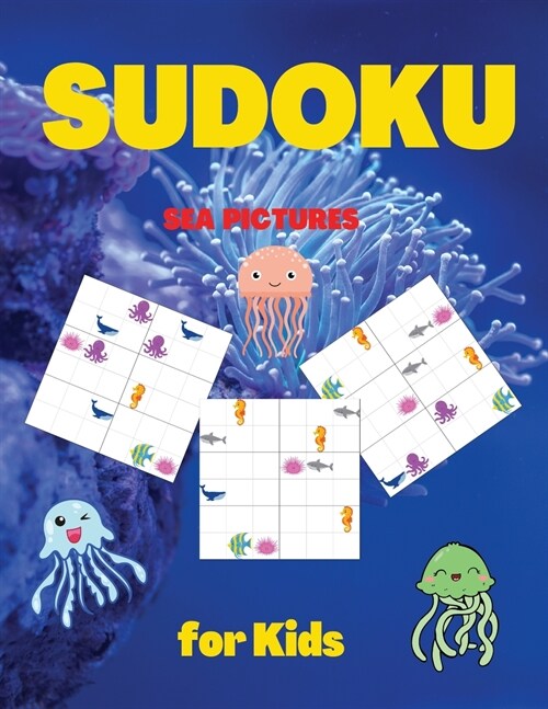 SUDOKU Sea Pictures for Kids: 30 Easy Sudoku Puzzles for Kids and Beginners - 30 puzzles 6X6 - With Solutions (Paperback)