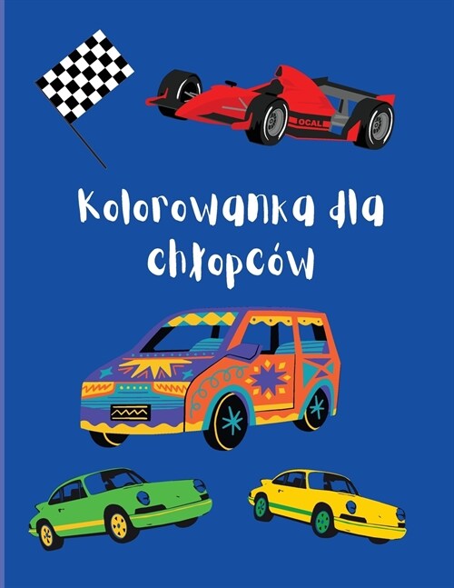 Kolorowanka dla chlopc?: Fajne samochody i pojazdy - Wiek + 3 - Wesola kolorowanka do wczesnej nauki (Paperback)