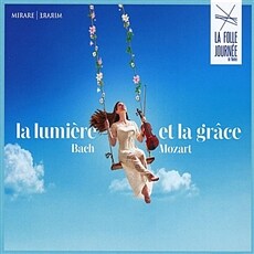 Bach Mozart Folle Journee 2021 La Lumiere et la Grace