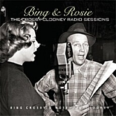 [수입] Bing Crosby & Rosemary Clooney - Bing & Rosie: The Crosby-Clooney Radio Sessions [2CD 디지팩]