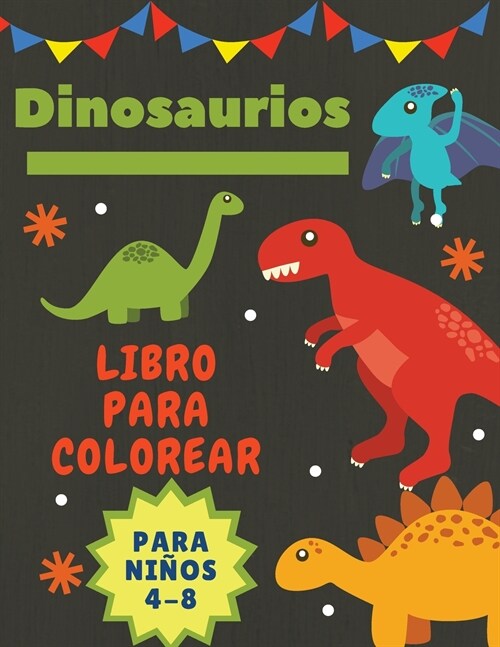 Dinosaurios Libro para colorear para ni?s 4-8: Gran regalo para ni?s y ni?s, de 4 a 8 a?s Tama? grande 8,5 x 11 (Paperback)
