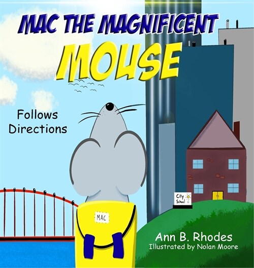 Mac the Magnificent Mouse: Follows Directions (Hardcover)