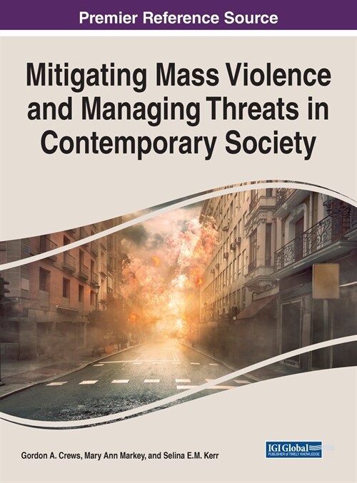 Mitigating Mass Violence and Managing Threats in Contemporary Society (Hardcover)