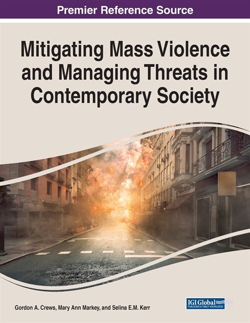 Mitigating Mass Violence and Managing Threats in Contemporary Society (Paperback)