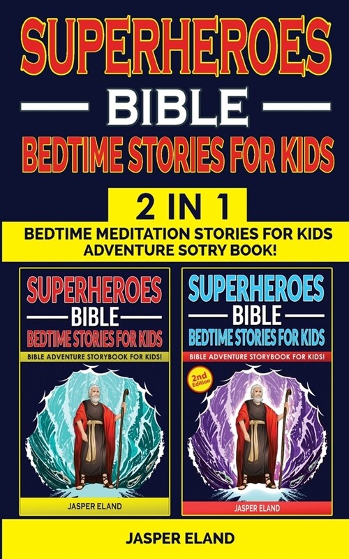 SUPERHEROES 2 in 1- BIBLE BEDTIME STORIES FOR KIDS: Bedtime Meditation Stories for Kids - Adventure Storybook! Heroic Characters Come to Life in Bible (Paperback)