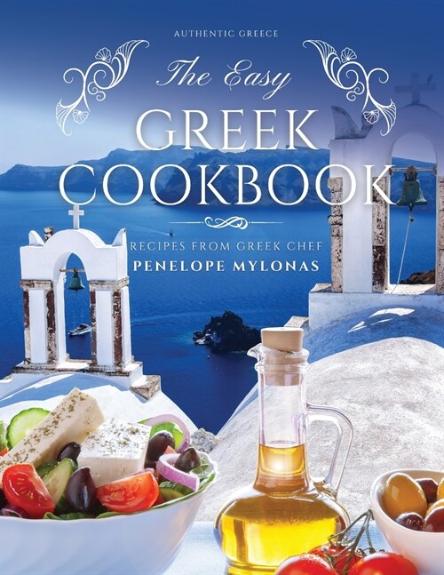 The Easy Greek Cookbook: 77 Traditional Greek Recipes (Paperback)