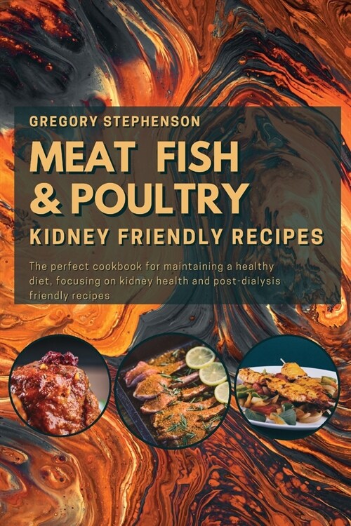 Kidney Friendly Diet: These Delicious Recipes Have Something for Everyone, from Hearty Mains to Flavorful Sides. Remember, Replenishing Prot (Paperback)