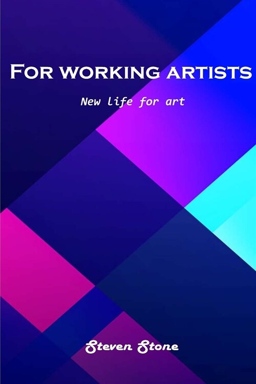 For working artists: New life for art (Paperback)