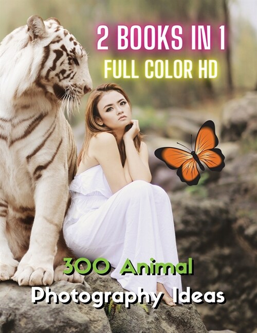 [ 2 Books in 1 ] - Stock Photos and Professional Prints - 300 Animal Photography Ideas - HD Full Color Version: This Book Includes 2 Photo Albums - Th (Paperback)