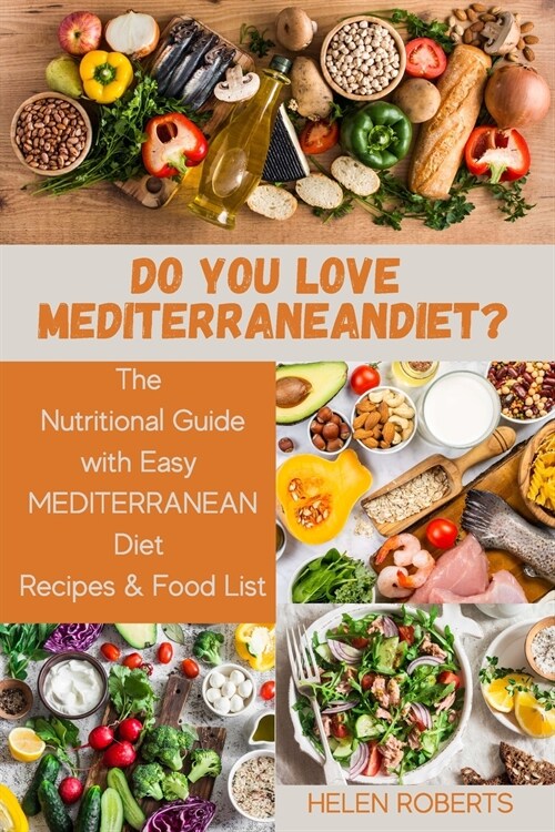 Do You Love Mediterranean Diet?: The Nutritional Guide with Easy MEDITERRANEAN Diet Recipes & Food List. (Paperback)