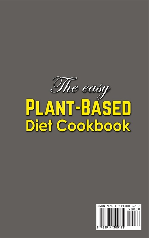 The Easy Plant-Based Diet Cookbook;Delicious, Healthy Whole Food Recipes (Hardcover)