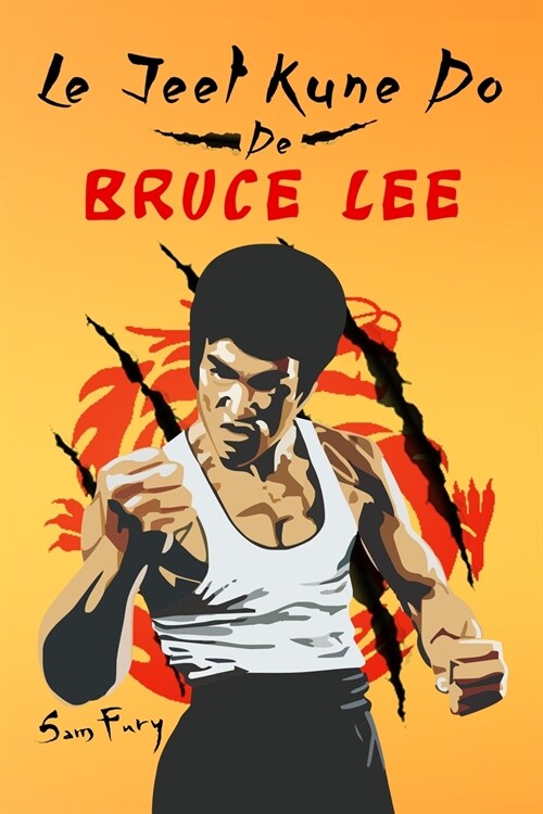Le Jeet Kune Do de Bruce Lee: Strat?ies dEntra?ement et de Combat Jeet Kune Do (Paperback)