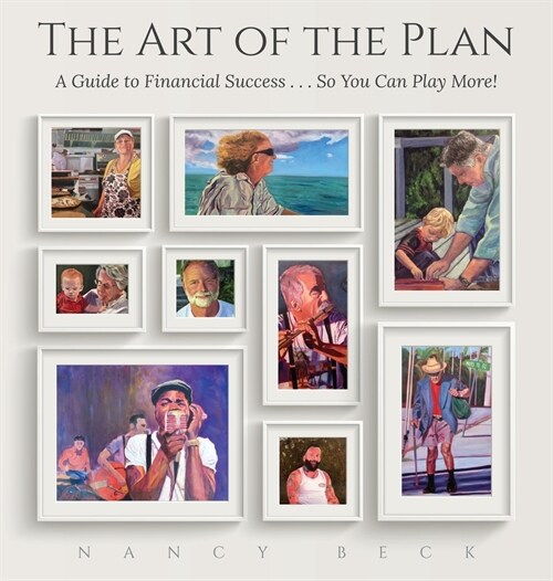 The Art of the Plan: A Guide to Financial Success...So You Can Play More! (Hardcover)