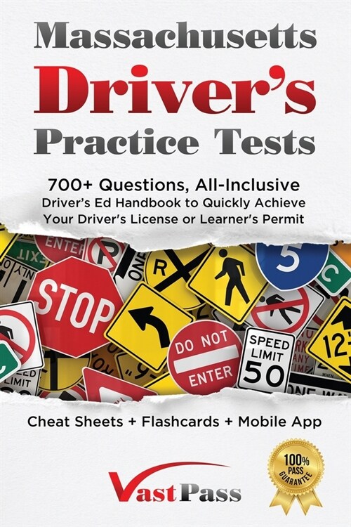 Massachusetts Drivers Practice Tests: 700+ Questions, All-Inclusive Drivers Ed Handbook to Quickly achieve your Drivers License or Learners Permit (Paperback)