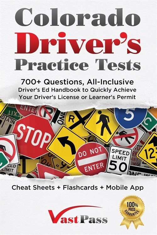 Colorado Drivers Practice Tests: 700+ Questions, All-Inclusive Drivers Ed Handbook to Quickly achieve your Drivers License or Learners Permit (Che (Paperback)