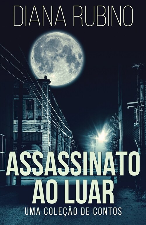 Assassinato ao luar - Uma cole豫o de contos (Paperback)