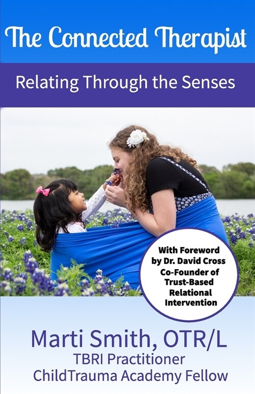 The Connected Therapist: Relating Through the Senses (Paperback)