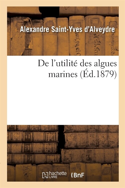 de lUtilit?Des Algues Marines (Paperback)