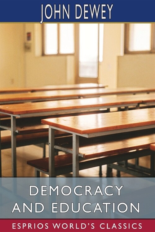 Democracy and Education (Esprios Classics) (Paperback)