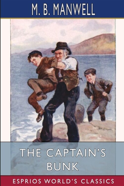 The Captains Bunk (Esprios Classics): A Story for Boys (Paperback)