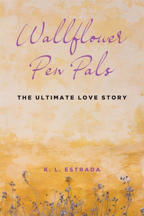 Wallflower Pen Pals: The Ultimate Love Story (Paperback)