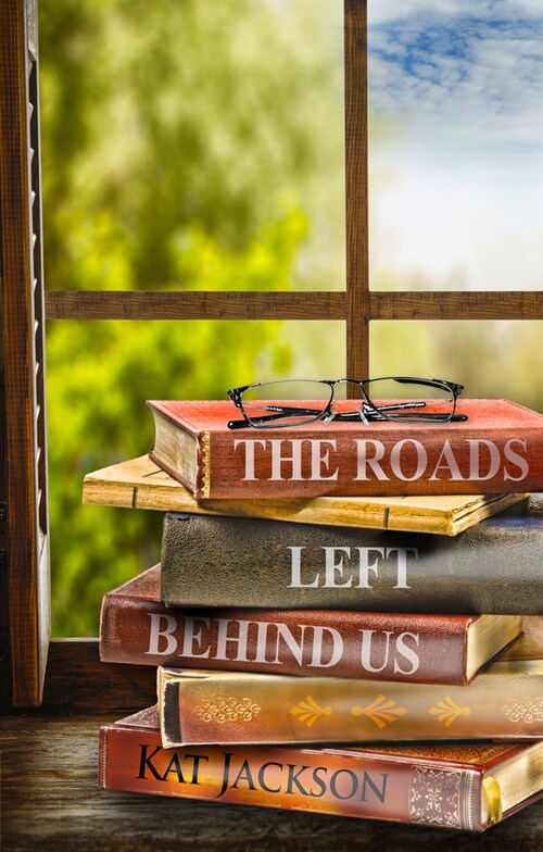 The Roads Left Behind Us (Paperback)