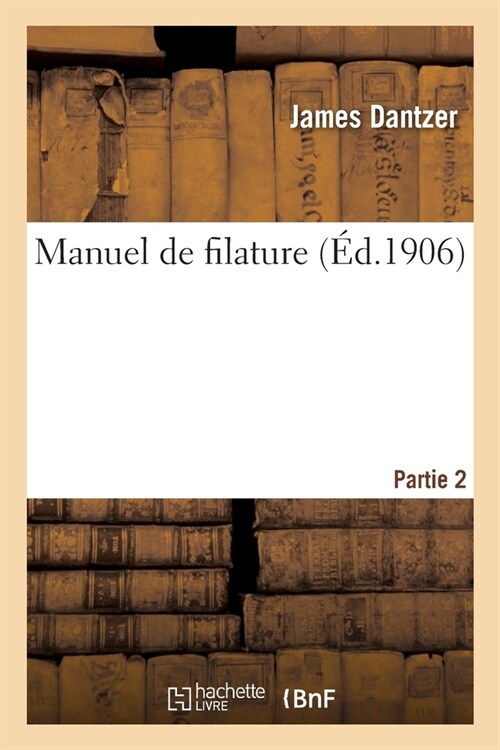 Manuel de Filature. Partie 2 (Paperback)