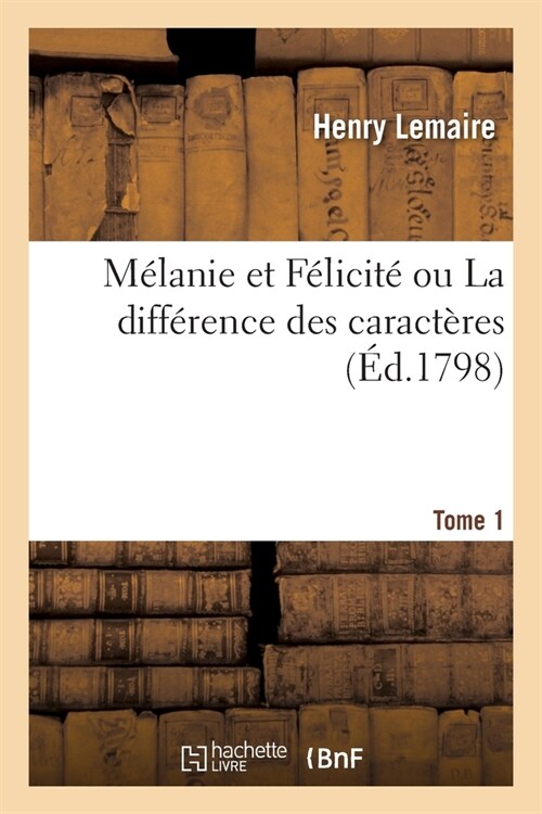 M?anie Et F?icit?Ou La Diff?ence Des Caract?es. Tome 1 (Paperback)