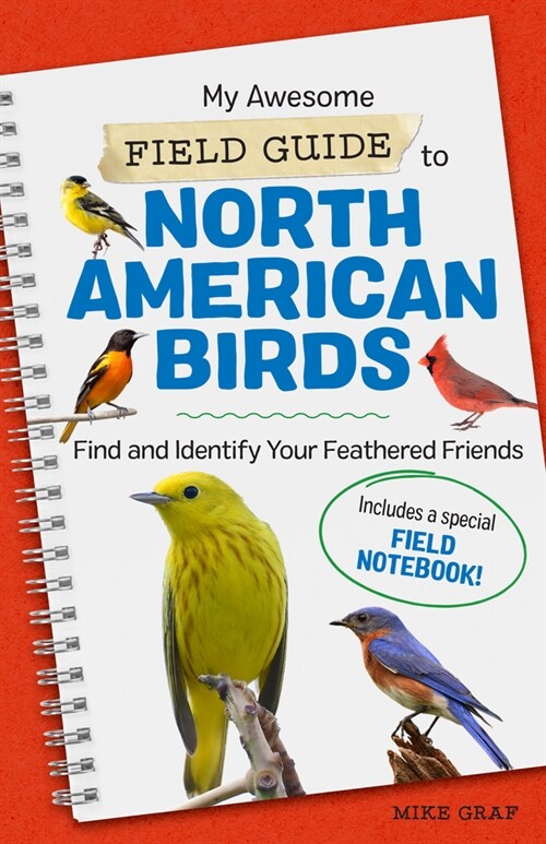 My Awesome Field Guide to North American Birds: Find and Identify Your Feathered Friends (Paperback)