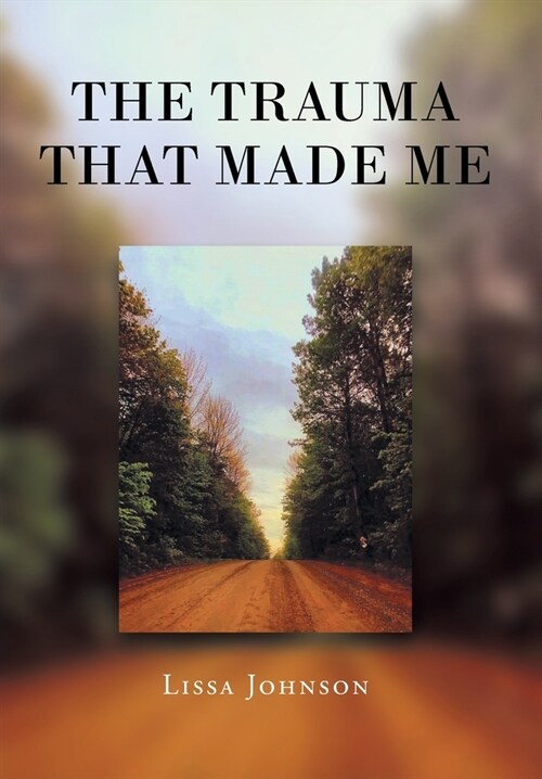 The Trauma That Made Me (Hardcover)