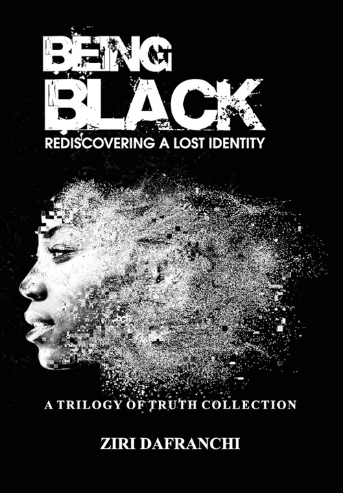 Being Black: Rediscovering A Lost Identity (Hardcover)