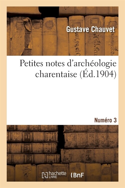 Petites Notes dArch?logie Charentaise. Num?o 3 (Paperback)