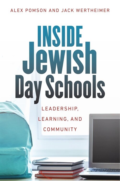 Inside Jewish Day Schools: Leadership, Learning, and Community (Hardcover)