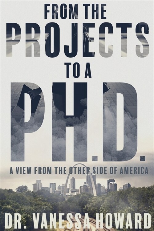 From the Projects to a Ph.D.: A View from the Other Side of America (Paperback)