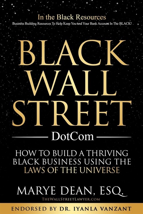 Black Wall Street DotCom: How to Build a Thriving Black Business Using the Laws of the Universe (Paperback)