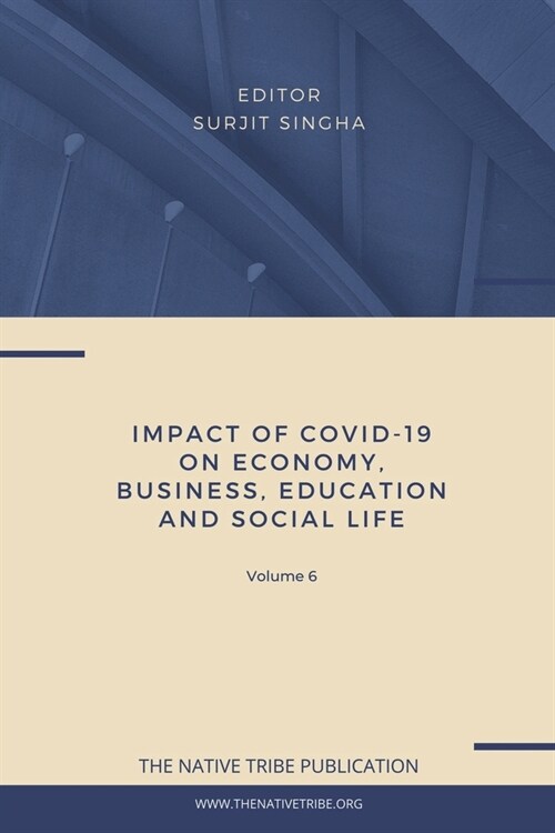 Impact of COVID-19 on Economy, Business, Education and Social Life (Paperback)