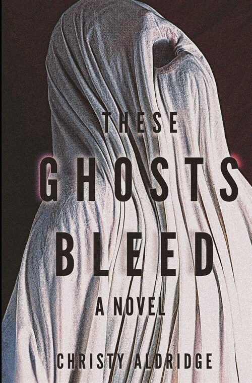 These Ghosts Bleed (Paperback)