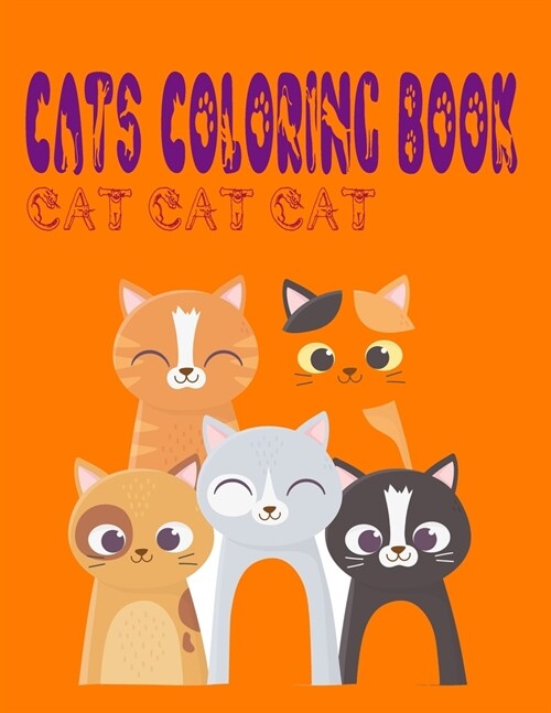 cats coloring book cat cat cat: cat coloring book for children from 4 to 12 years old, cat coloring book bulk, Cute cats coloring book for girls and b (Paperback)