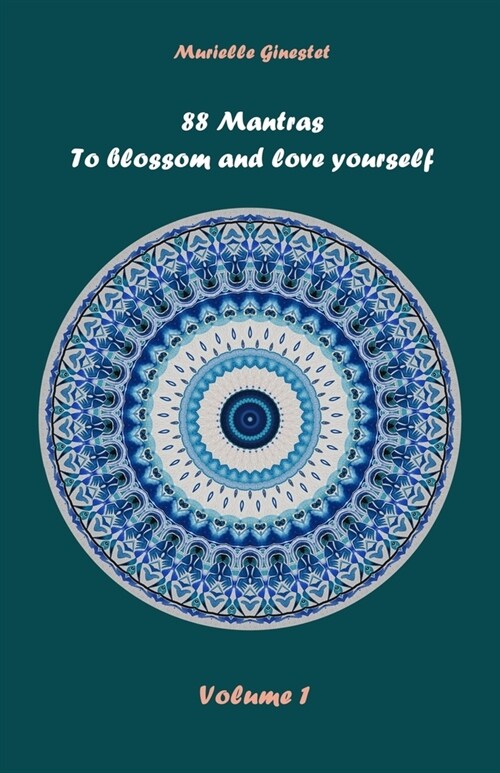 88 Mantras to blossom and love yourself: Volume 1 (Paperback)