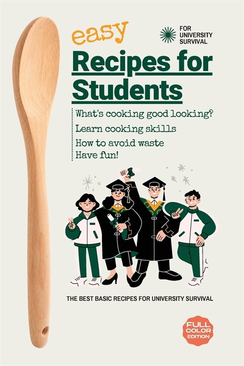 Easy Recipes For Students: The Best Basic Recipes for University Survival (Paperback)