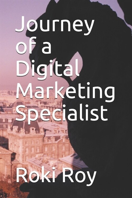 Journey of a Digital Marketing Specialist (Paperback)